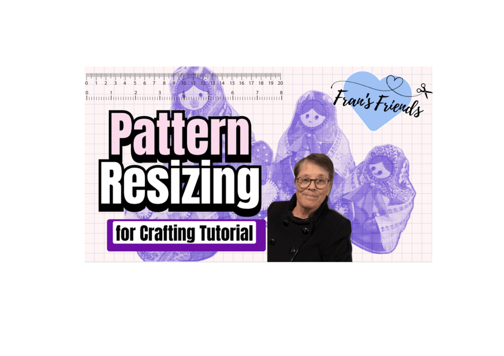 A Guide to Resizing Patterns for&nbsp;Crafters