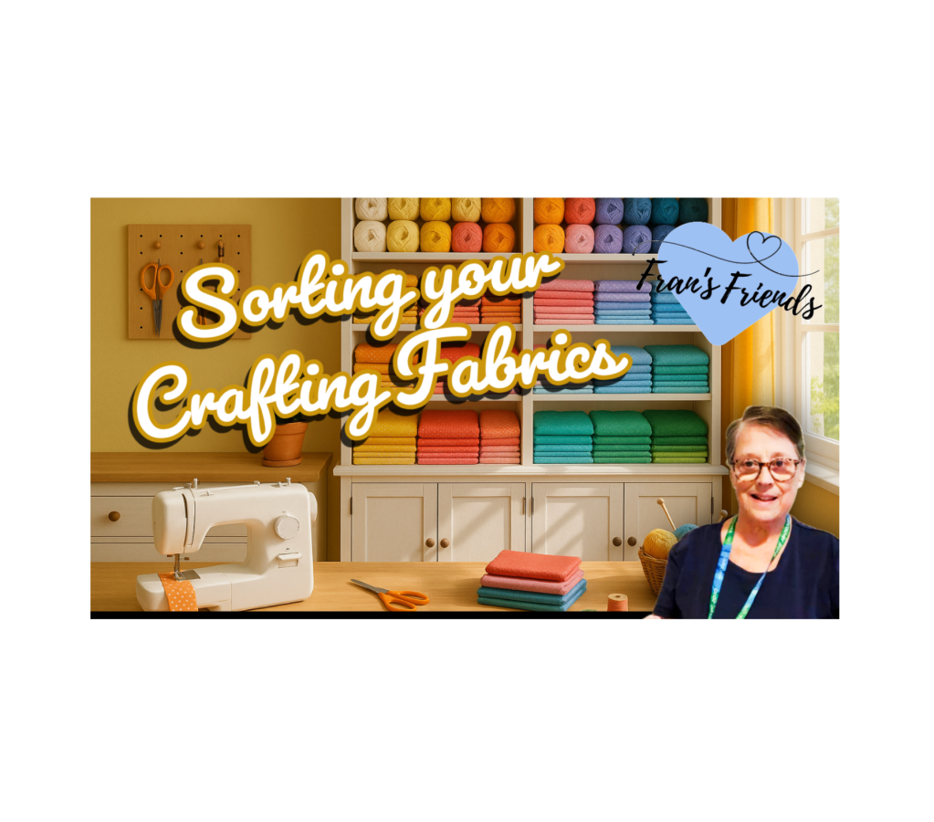 Sorting Fabrics & Crafting Materials: Fran shares a Top&nbsp;Tip!