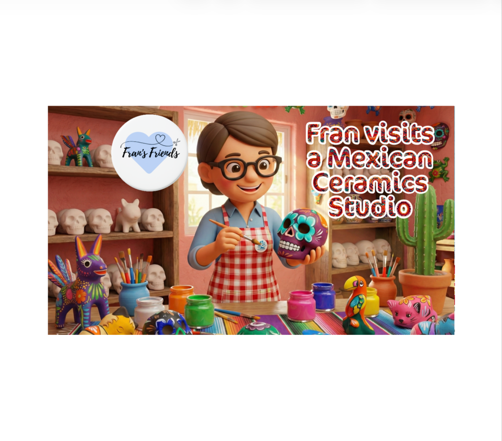 Fran visits a Mexican Ceramics Studio